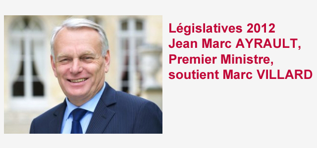 Jean Marc AYRAULT, Premier Ministre, soutient Marc Villard